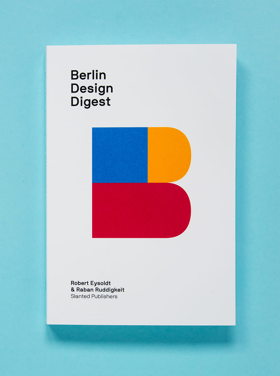 Berlin Design Digest, Floris van Bommel Collab, Slanted Publishers / 2017 Berlin Design Digest, Floris van Bommel Collab, Slanted Publishers / 2017